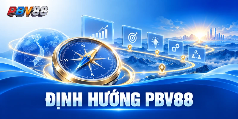 ĐỊNH HƯỚNG PBV88